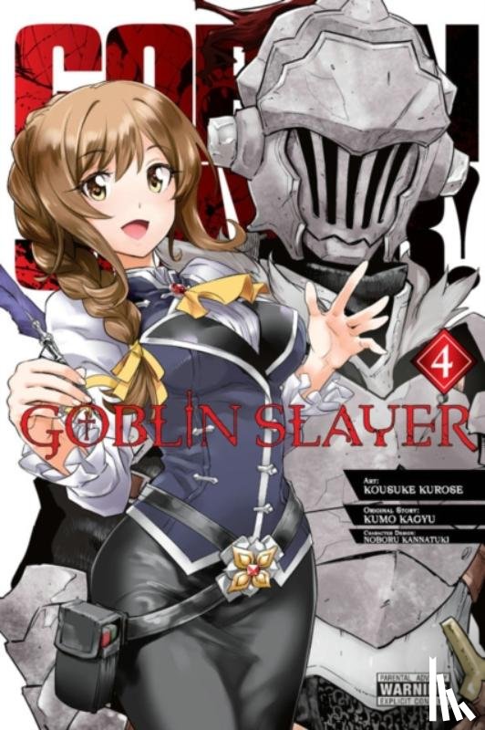 Pistillo, Bianca, Steinbach, Kevin, Kurose, Kousuke, Kagyu, Kumo - Goblin Slayer, Vol. 4 (manga)