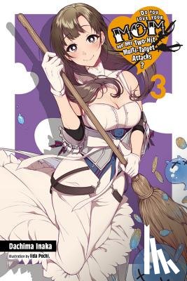 Inaka, Dachima, Iida, Pochi - Do You Love Your Mom and Her Two-Hit Multi-Target Attacks?, Vol. 3 (light novel)