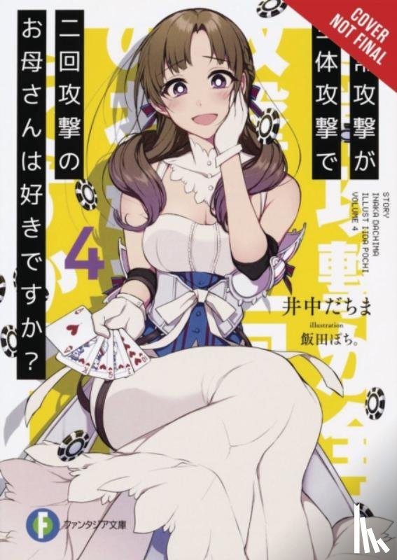Inaka, Dachima, Iida, Pochi - Do You Love Your Mom and Her Two-Hit Multi-Target Attacks?, Vol. 4 (light novel)