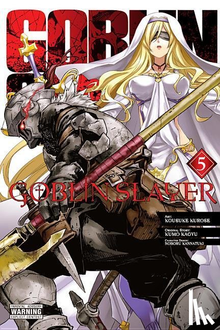 Pistillo, Bianca, Steinbach, Kevin, Kurose, Kousuke, Kagyu, Kumo - Goblin Slayer, Vol. 5 (manga)