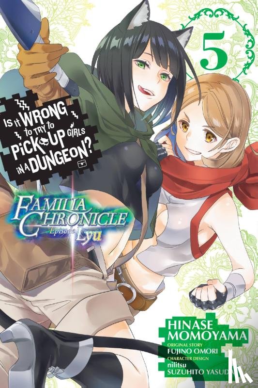 Gaippe, Andrew, Omori, Fujino, Momoyama, Hinase, Nilitsu, Nilitsu - Is It Wrong to Try to Pick Up Girls in a Dungeon? Familia Chronicle Episode Lyu, Vol. 5 (manga)