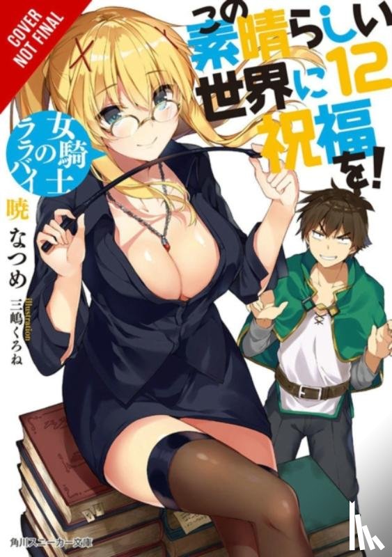 Steinbach, Kevin, Mishima, Kurone, Akatsuki, Natsume - Konosuba: God's Blessing on This Wonderful World!, Vol. 12 (light novel)