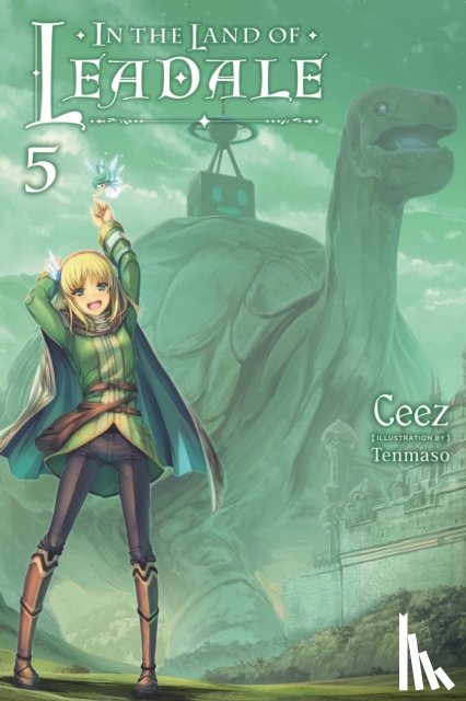 Ceez, Ceez, Ceez, Tenmaso - In the Land of Leadale, Vol. 5 (light novel)