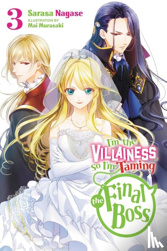 Murasaki, Mai, Nagase, Sarasa, Engel, Taylor - I'm the Villainess, So I'm Taming the Final Boss, Vol. 3 (light novel)