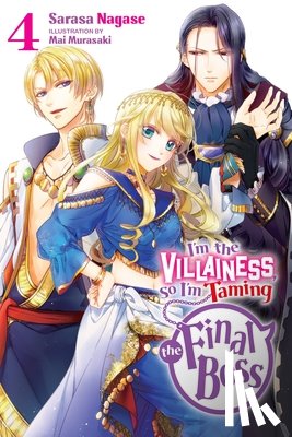 Murasaki, Mai, Nagase, Sarasa, Engel, Taylor - I'm the Villainess, So I'm Taming the Final Boss, Vol. 4 (light novel)