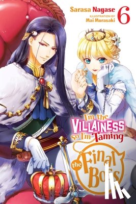 Murasaki, Mai, Nagase, Sarasa, Engel, Taylor - I'm the Villainess, So I'm Taming the Final Boss, Vol. 6 (light novel)