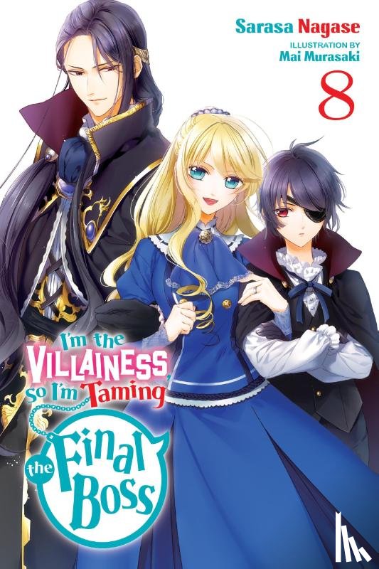 Murasaki, Mai, Nagase, Sarasa, Engel, Taylor - I'm the Villainess, So I'm Taming the Final Boss, Vol. 8 (light novel)