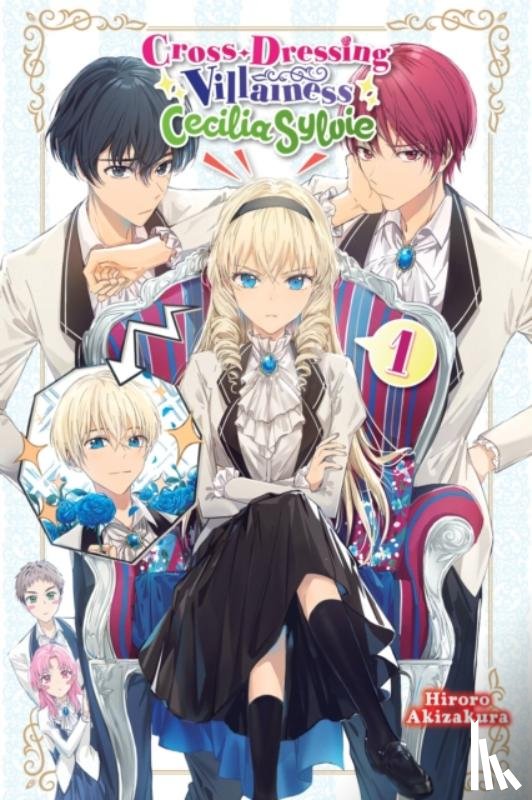 Dangmill, Akizakura, Hiroro - Cross-Dressing Villainess Cecilia Sylvie, Vol. 1 (light novel)