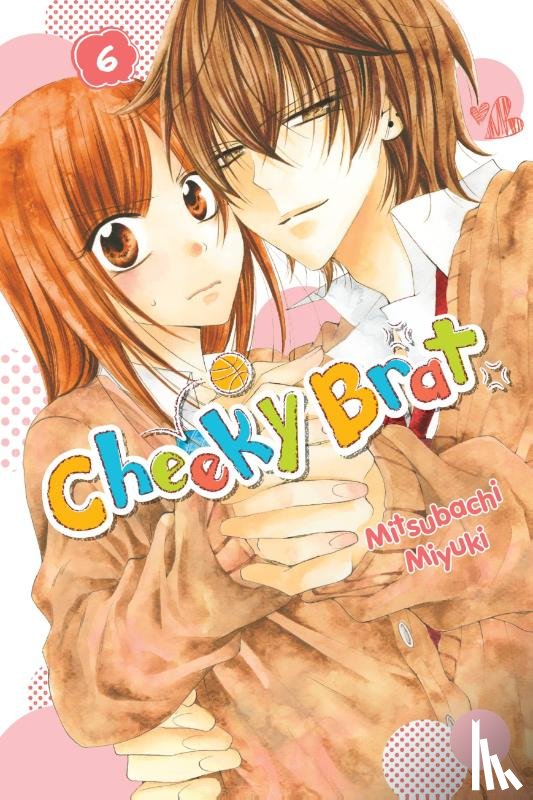 Nibley, Alethea, Nibley, Athena, Blakeslee, Lys, Miyuki, Mitsubachi - Cheeky Brat, Vol. 6