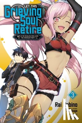 Chyko, Chyko, Neal, John, Hebino, Rai, Tsukikage, Tsukikage - Let This Grieving Soul Retire, Vol. 3 (manga)