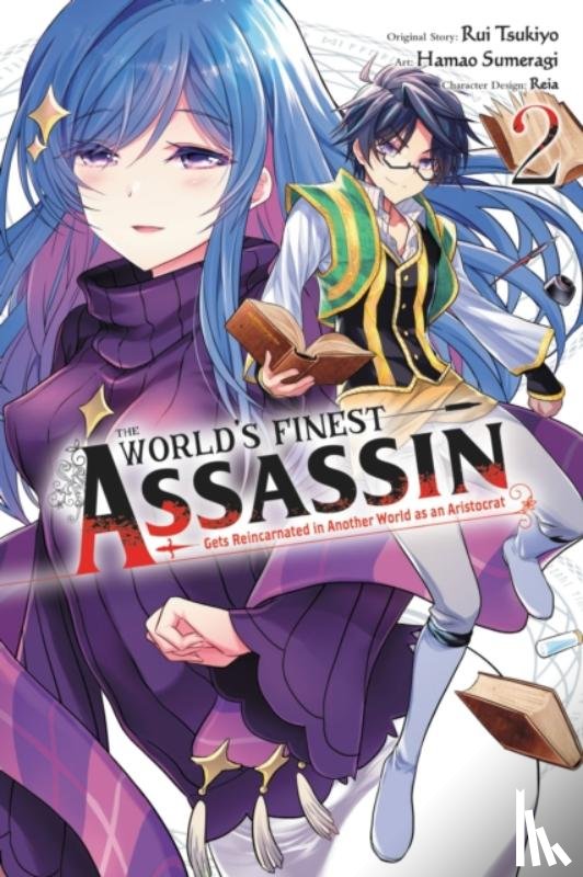 Sumeragi, Hamao, Christie, Phil, Reia, Reia, Tsukiyo, Rui - The World's Finest Assassin Gets Reincarnated in Another World as an Aristocrat, Vol. 2 (manga)
