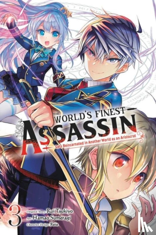 Sumeragi, Hamao, Christie, Phil, Reia, Reia, Tsukiyo, Rui - The World's Finest Assassin Gets Reincarnated in Another World as an Aristocrat, Vol. 3 (manga)