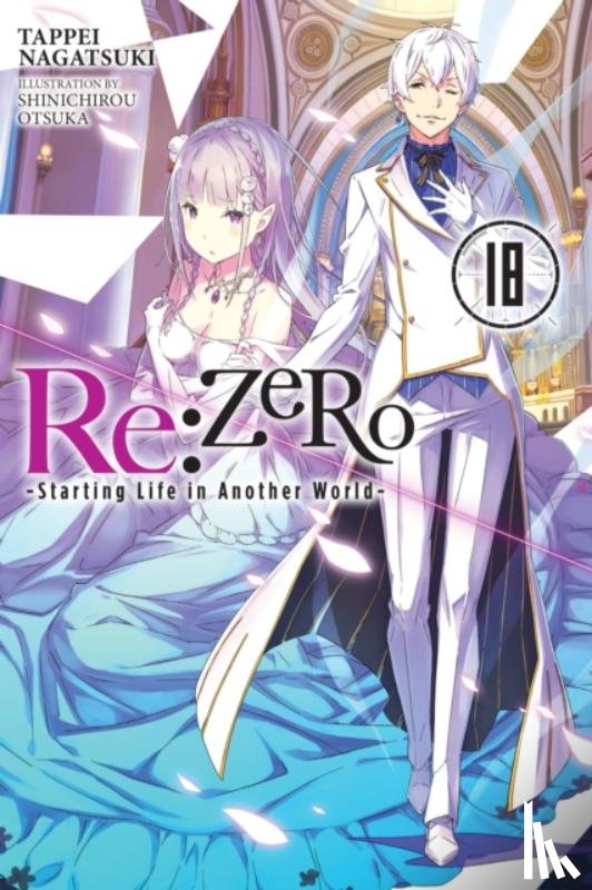 Nagatsuki, Tappei - Re:ZERO -Starting Life in Another World-, Vol. 18 LN