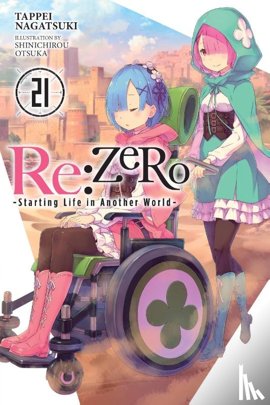 Nagatsuki, Tappei - Re:ZERO -Starting Life in Another World-, Vol. 21 (light novel)