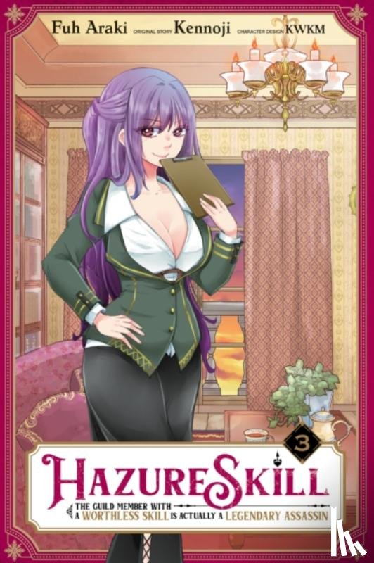 Araki, Fuh, Kennoji, Kennoji, KWKM, Christie, Phil - Hazure Skill: The Guild Member with a Worthless Skill Is Actually a Legendary Assassin, Vol. 3 (manga)