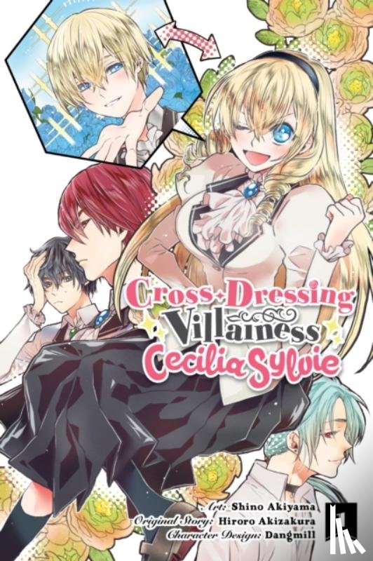 Dangmill, Akizakura, Hiroro, Goniwich, Julie, Pierce, Rachel - Cross-Dressing Villainess Cecilia Sylvie, Vol. 1 (manga)