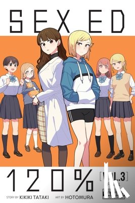 Haley, Amanda, Hotomura, Hotomura, Tataki, Kikiki, Linsley, Sara - Sex Ed 120%, Vol. 3