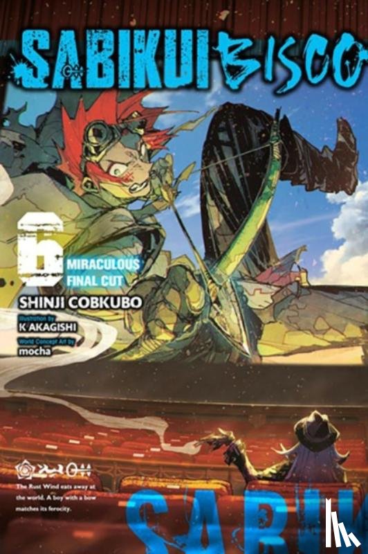 Humphrey, Jake, Akagishi, K, Mocha, Mocha, Cobkubo, Shinji - Sabikui Bisco, Vol. 6 (light novel)