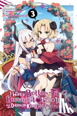 Benio, Benio, Jenny McKeon, Christie, Morita, Kisetsu, Murakami, Meishi - I Was a Bottom-Tier Bureaucrat for 1,500 Years, and the Demon King Made Me a Minister, Vol. 3 (manga)