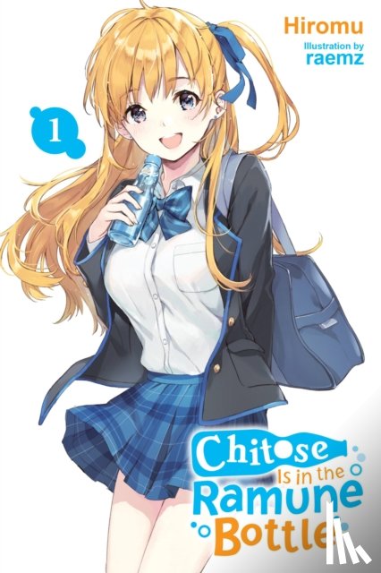 Lund, Evie, Hiromu, Hiromu, Raemz, Raemz - Chitose Is in the Ramune Bottle, Vol. 1