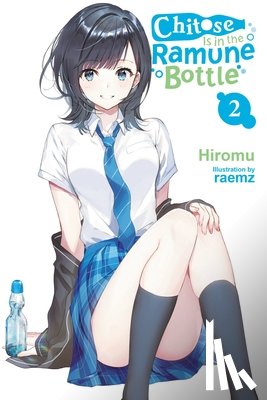 Lund, Evie, Hiromu, Hiromu, Raemz, Raemz - Chitose Is in the Ramune Bottle, Vol. 2