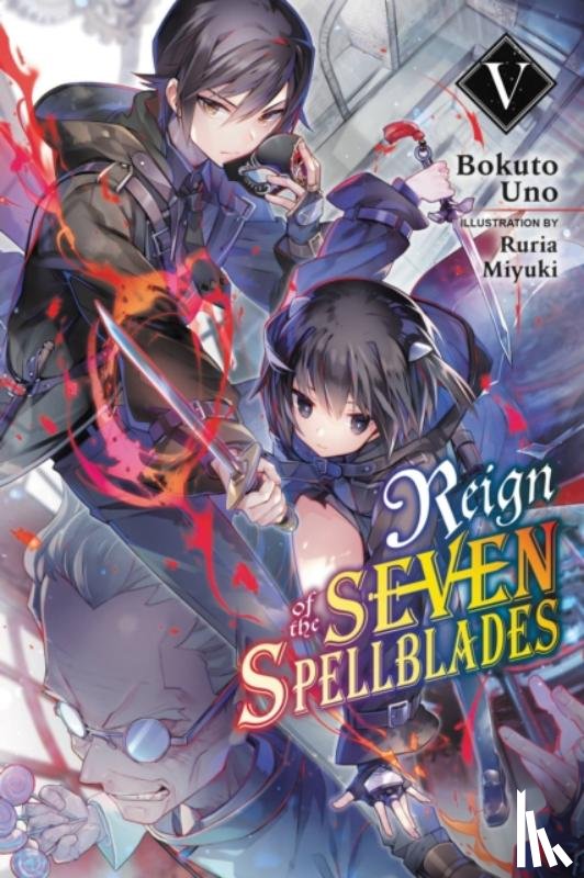 Uno, Bokuto, Miyuki, Ruria - Reign of the Seven Spellblades, Vol. 5 (light novel)