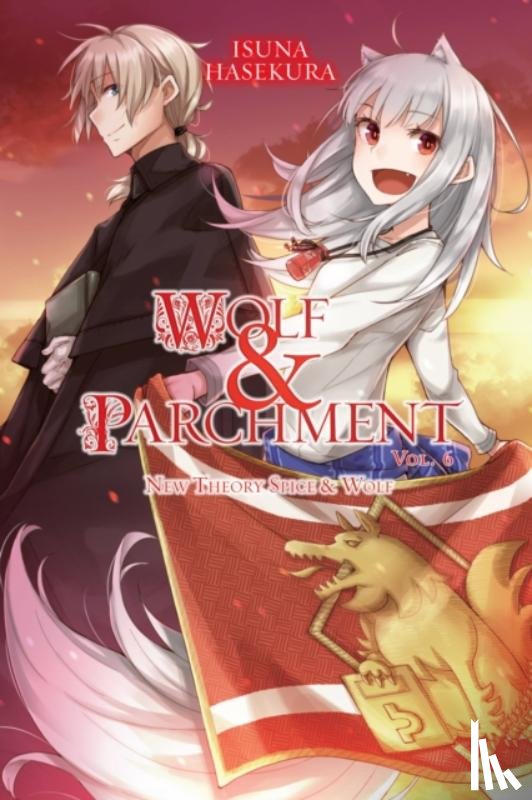 Hasekura, Isuna - Wolf & Parchment: New Theory Spice & Wolf, Vol. 6 (light novel)