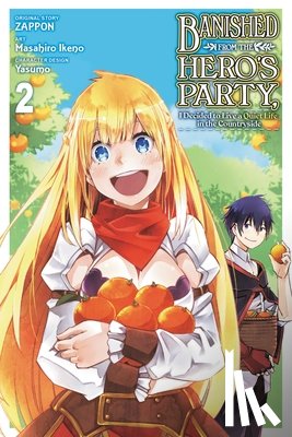 DeLucia, Dale, Kim, Dayeun, Ikeno, Masahiro, Zappon, Yasumo - Banished from the Hero's Party, I Decided to Live a Quiet Life in the Countryside, Vol. 2 (manga)