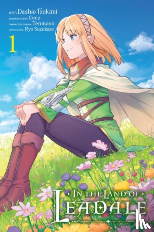 Ceez, Ceez, Tsukimi, Dashio, Pizarro Lanzas, Elena, Harvey, Leighann - In the Land of Leadale, Vol. 1 (manga)