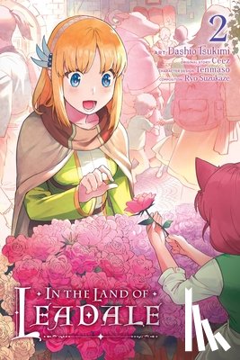 Ceez, Ceez, Tsukimi, Dashio, Pizarro Lanzas, Elena, Harvey, Leighann - In the Land of Leadale, Vol. 2 (manga)