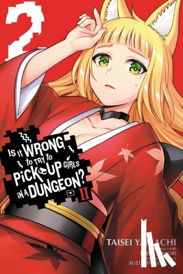 Bovia, Brandon, DeLucia, Dale, Omori, Fujino, Yasuda, Suzuhito - Is It Wrong to Try to Pick Up Girls in a Dungeon? II, Vol. 2 (manga)