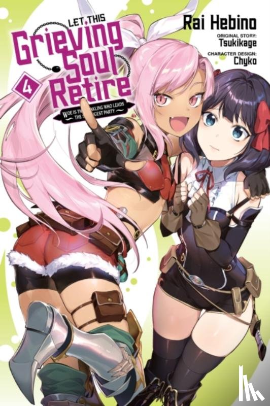 Chyko, Chyko, Neal, John, Hebino, Rai, Tsukikage, Tsukikage - Let This Grieving Soul Retire, Vol. 4 (manga)