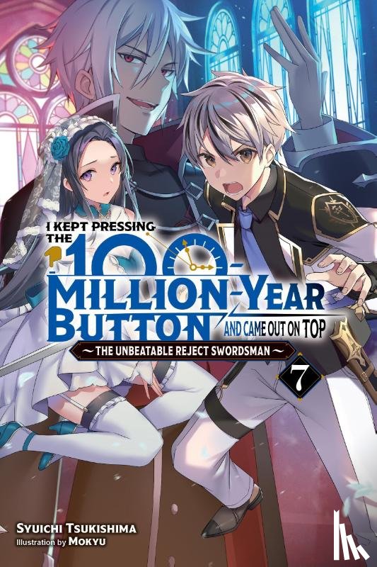 Hutton, Luke, Mokyu, Mokyu, Tsukishima, Syuichi - I Kept Pressing the 100-Million-Year Button and Came Out on Top, Vol. 7 (light novel)
