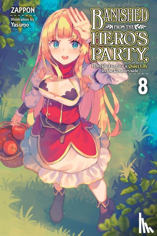 DeLucia, Dale, Zappon, Yasumo, Zappon, Zappon - Banished from the Hero's Party, I Decided to Live a Quiet Life in the Countryside, Vol. 8 (light novel)