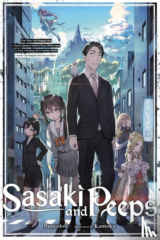 Prowse, Alice, Buncololi, Buncololi, Kantoku, Kantoku - Sasaki and Peeps, Vol. 1 (light novel)