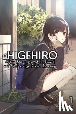 booota, Shauer, Marcus, Inc., MediBang, Shimesaba, Shimesaba - Higehiro: After Being Rejected, I Shaved and Took in a High School Runaway, Vol. 1 (light novel)
