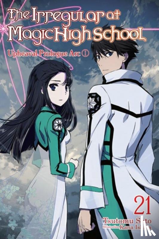 Ishida, Kana, Hara, Kenia, Sato, Tsutomu - The Irregular at Magic High School, Vol. 21 (light novel)