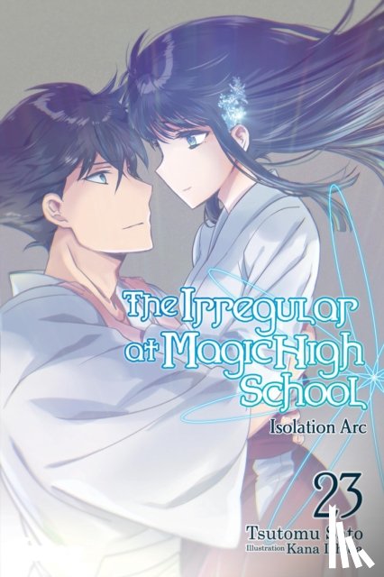 Ishida, Kana, Hara, Kenia, Sato, Tsutomu - The Irregular at Magic High School, Vol. 23 (light novel)