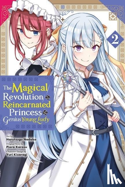 McCullough-Garcia, Alexandra, Christie, Chiho, Nadaka, Harutsugu, Karasu, Piero - The Magical Revolution of the Reincarnated Princess and the Genius Young Lady, Vol. 2 (manga)