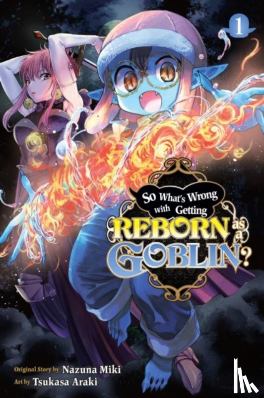 Cook, Caleb, Hdz, Carolina, Miki, Nazuna, Araki, Tsukasa - So What's Wrong with Getting Reborn as a Goblin?, Vol. 1
