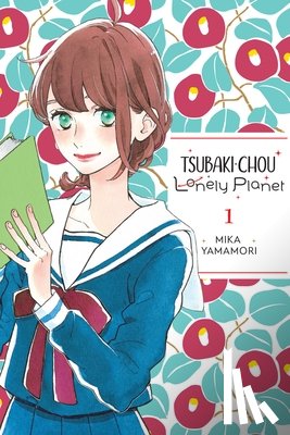 Blakeslee, Lys, Yamamori, Mika, Engel, Taylor - Tsubaki-chou Lonely Planet, Vol. 1