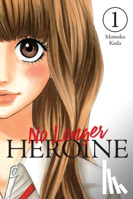 McCullough-Garcia, Alexandra, Koda, Momoko, Pierce, Rachel - No Longer Heroine, Vol. 1