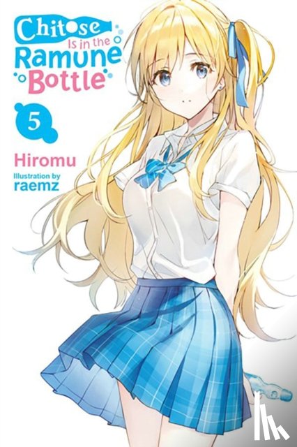 Lund, Evie, Hiromu, Hiromu, Raemz, Raemz - Chitose Is in the Ramune Bottle, Vol. 5