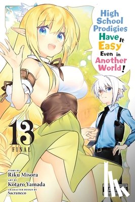 Bovia, Brandon, Cook, Caleb, Yamada, Kotaro, Misora, Riku - High School Prodigies Have It Easy Even in Another World!, Vol. 13 (manga)