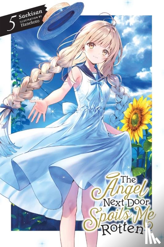 Hanekoto, Hanekoto, Wilder, Nicole, Saekisan, Saekisan - The Angel Next Door Spoils Me Rotten, Vol. 5 (light novel)