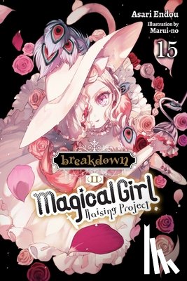 Endou, Asari, Ward, Jennifer, Marui-No, Marui-No - Magical Girl Raising Project, Vol. 15 (light novel)
