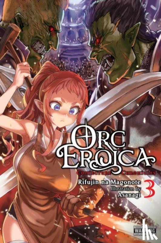 Asanagi, Asanagi, Lund, Evie, na Magonote, Rifujin - Orc Eroica, Vol. 3 (light novel)