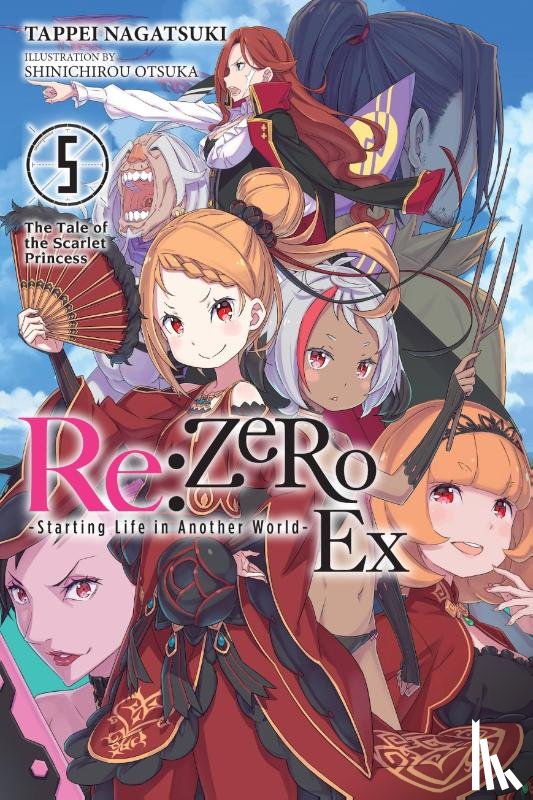 Steinbach, Kevin, Otsuka, Shinichirou, Nagatsuki, Tappei - Re:ZERO -Starting Life in Another World- Ex, Vol. 5 (light novel)