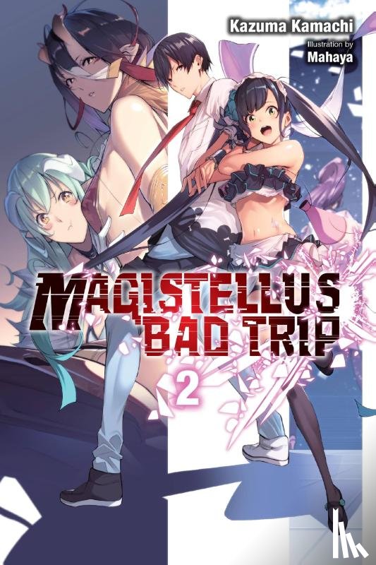 Mahaya, Humphrey, Kamachi, Kazuma - Magistellus Bad Trip, Vol. 2 (light novel)
