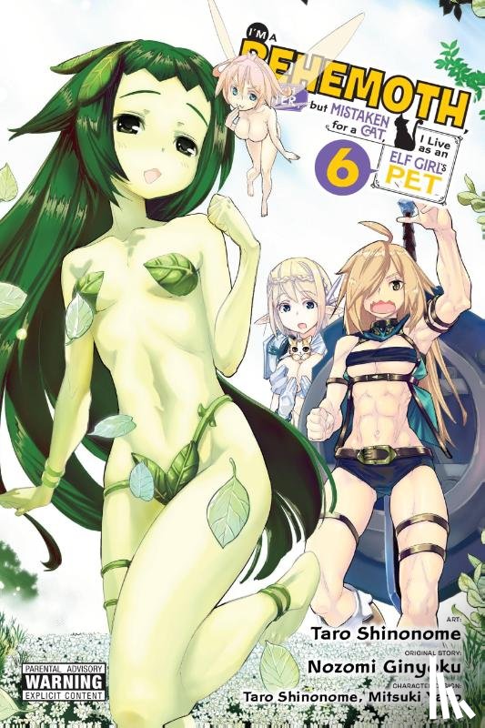 DeMarais, Caleb, Hdz, Carolina, Yano, Mitsuki, Ginyoku, Nozomi - I'm a Behemoth, an S-Ranked Monster, but Mistaken for a Cat, I Live as an Elf Girl's Pet, Vol. 6 (manga)